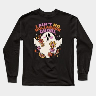 I Ain't No Hollaback Ghoul // Funny Groovy Ghost Vintage Halloween Long Sleeve T-Shirt
